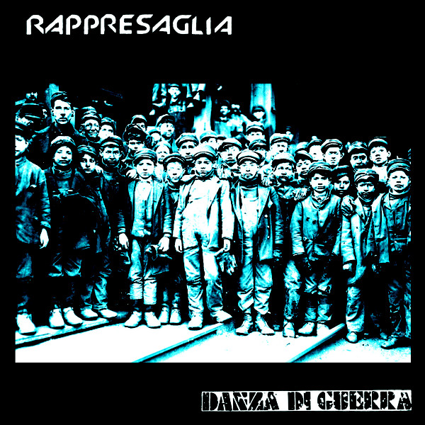 RAPPRESAGLIA – Danza Di Guerra – 7″ (TEST PRESS!) – Goodwill Records